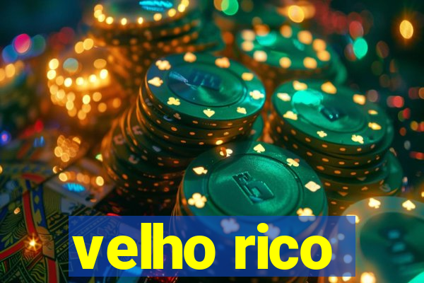 velho rico